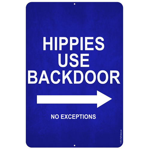 Hippies Use Backdoor  Kolorcoat™ Metal Bar Sign
